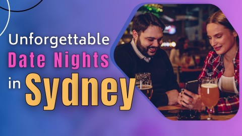 Embrace Unforgettable Date Nights in Sydney