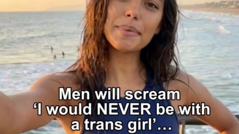 Men will scream ‘I would NEVER be with a trans girl’…