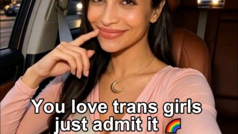 You love trans girls just admit it 🌈