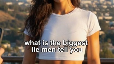 what is the biggest lie men tell you